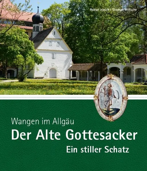 Cover: Wangen im Allgäu – Der Alte Gottesacker – Ein stiller Schatz