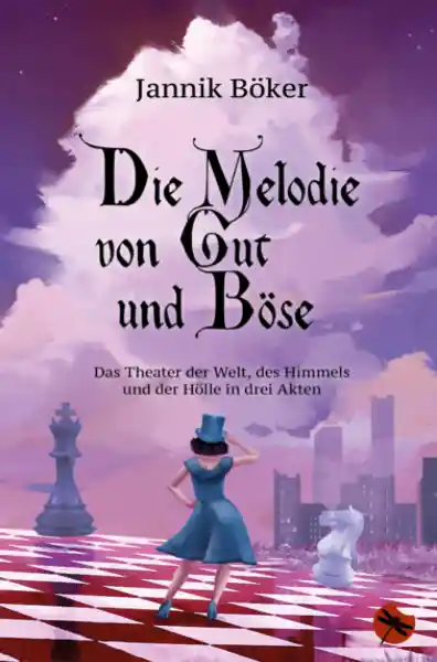 Cover: Die Melodie von Gut und Böse – Das Theater der Welt, des Himmels und der Hölle in drei Akten