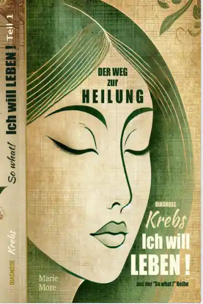 Diagnose Krebs, na und ....wie heile ich jetzt?