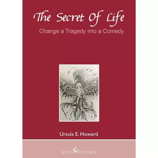 The Secret of Life - Change a Tragedy into a Comedy</a>