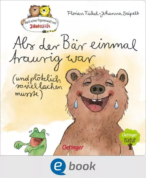 Nach einer Figurenwelt von Janosch. Als der Bär einmal traurig war (und plötzlich so viel lachen musste)</a>