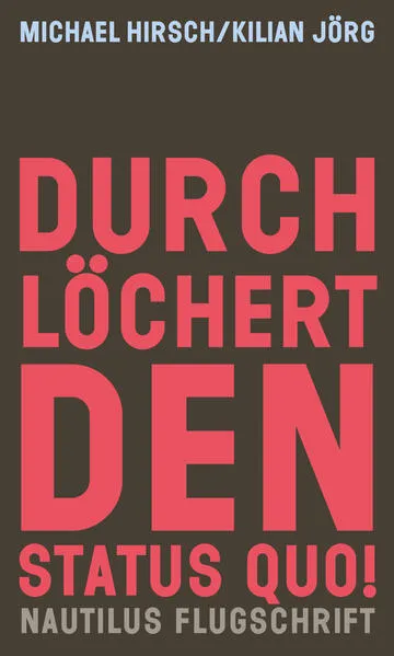 Cover: Durchlöchert den Status quo!