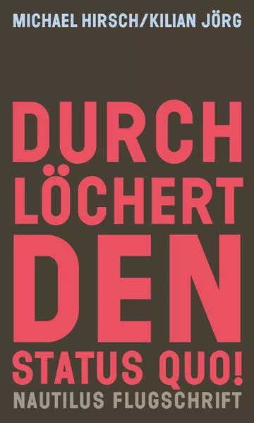Durchlöchert den Status quo!