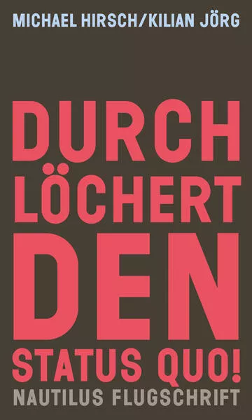Durchlöchert den Status quo!