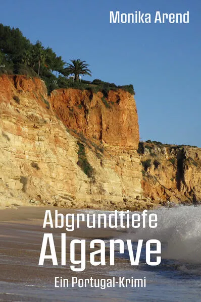 Cover: Abgrundtiefe Algarve - Ein Portugal-Krimi