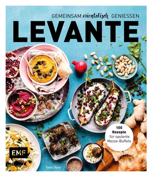 Cover: Levante – Gemeinsam orientalisch genießen