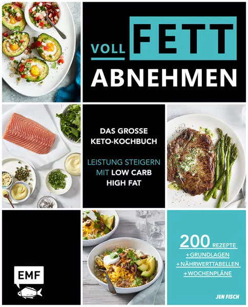Cover: Voll fett abnehmen — Das große Keto-Kochbuch — Leistung steigern mit Low Carb High Fat