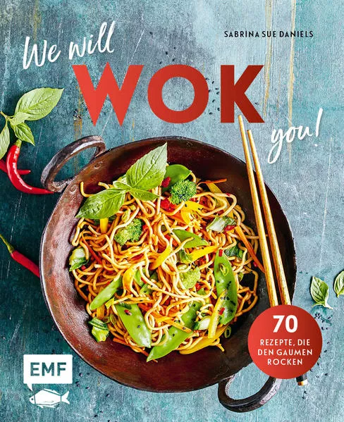 Cover: We will WOK you! – 70 asiatische Rezepte, die den Gaumen rocken