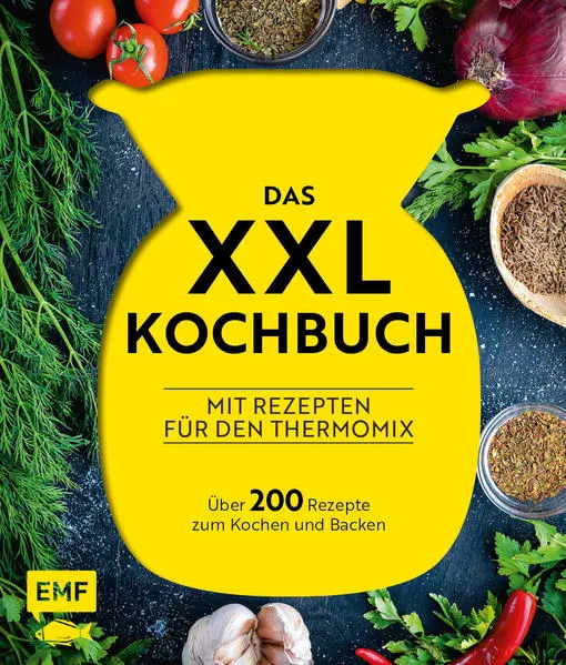 Cover: Das XXL-Kochbuch mit Rezepten für den Thermomix – Über 200 Rezepte zum Kochen und Backen