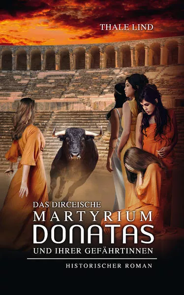 Cover: Das dirceische Martyrium Donatas und ihrer Gefährtinnen