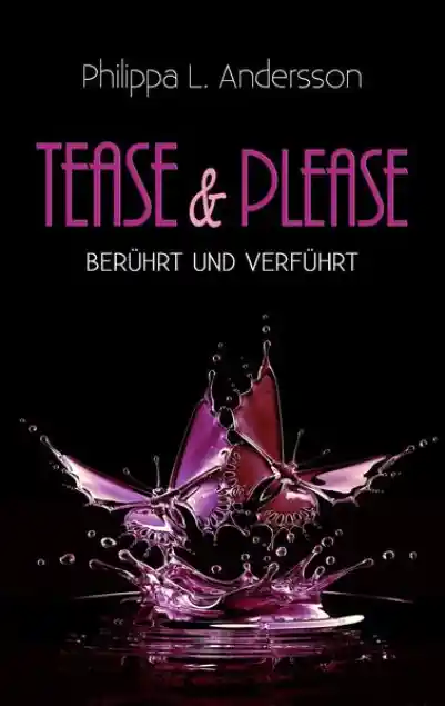 Cover: Tease & Please – berührt und verführt