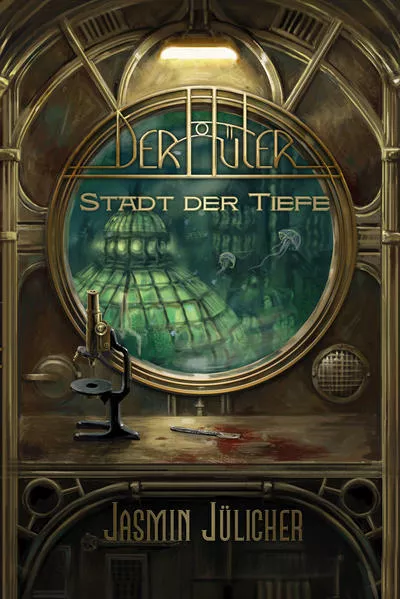 Stadt der Tiefe (Der Hüter: Steampunk-Krimi Band 1)</a>
