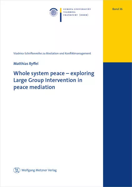 Cover: Whole system peace – exploring Large Group Intervention in peace mediation