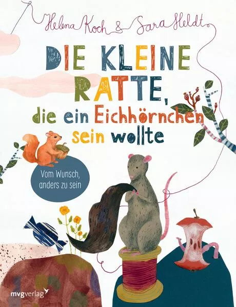 Cover: Die kleine Ratte, die ein Eichhörnchen sein wollte