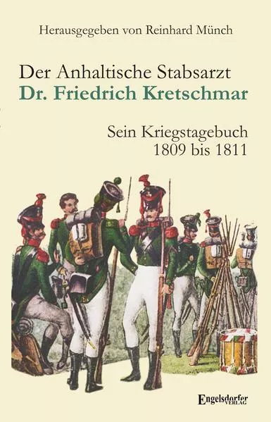Cover: Der Anhaltische Stabsarzt Dr. Friedrich Kretschmar