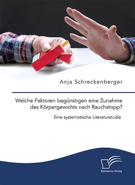 Welche Faktoren begünstigen eine Zunahme des Körpergewichts nach Rauchstopp? Eine systematische Literaturstudie