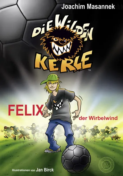 Cover: Die Wilden Kerle - Band 2: Felix, der Wirbelwind
