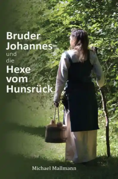 Cover: Bruder Johannes und die Hexe vom Hunsrück