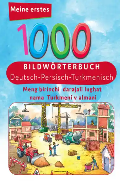 Cover: Meine ersten 1000 Wörter Bildwörterbuch Deutsch - Turkmenisch