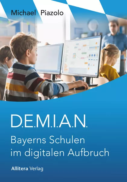 D.E.M.I.A.N. Bayerns Schulen im digitalen Aufbruch</a>