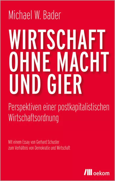 Wirtschaft ohne Macht und Gier</a>