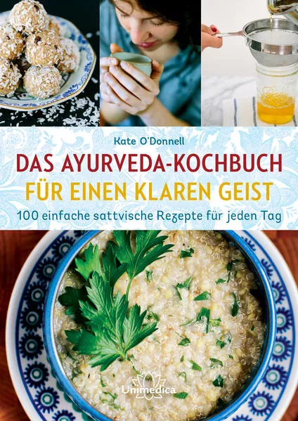 Cover: Das Ayurveda-Kochbuch für einen klaren Geist