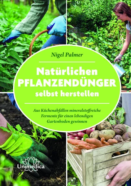 Cover: Natürliche Pflanzendünger selbst herstellen