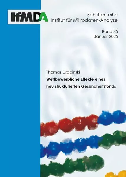 Cover: Wettbewerbliche Effekte eines neu strukturierten Gesundheitsfonds