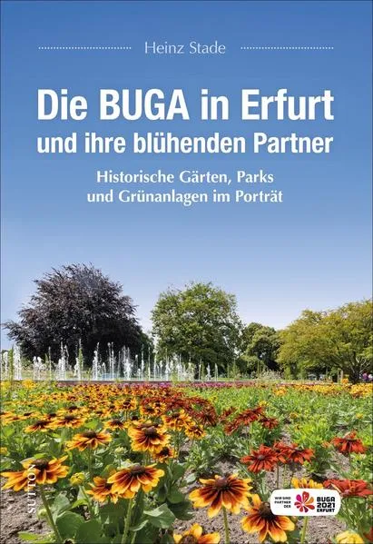 Cover: Die BUGA in Erfurt und ihre blühenden Partner