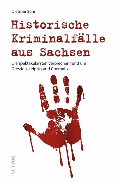 Cover: Historische Kriminalfälle aus Sachsen