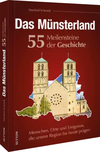 Cover: Das Münsterland. 55 Meilensteine der Geschichte