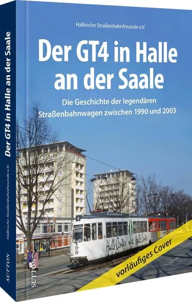 Cover: Der GT4 in Halle an der Saale