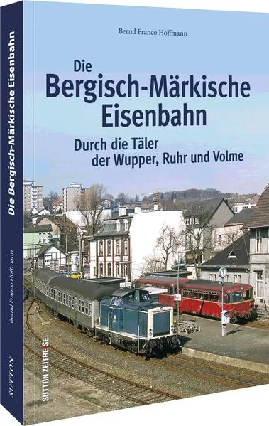 Cover: Die Bergisch-Märkische Eisenbahn