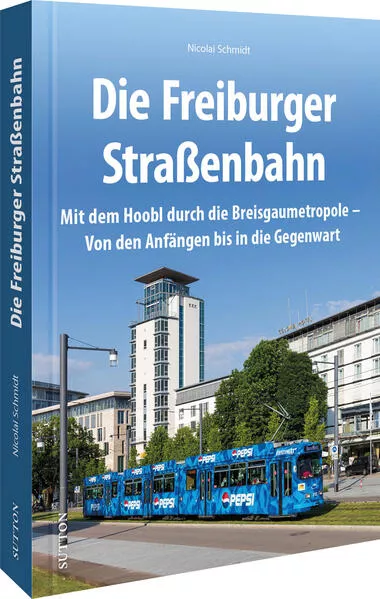 Cover: Die Freiburger Straßenbahn