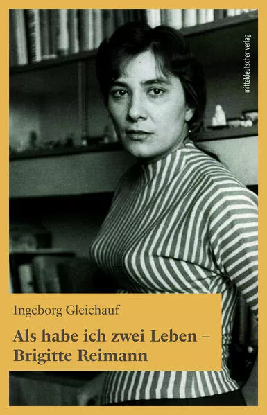 Cover: Als habe ich zwei Leben - Brigitte Reimann