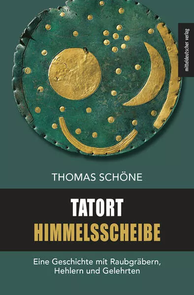 Cover: Tatort Himmelsscheibe