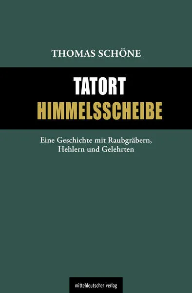 Cover: Tatort Himmelsscheibe