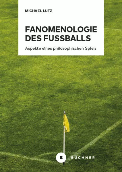 Cover: Fanomenologie des Fußballs