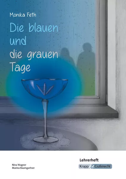 Cover: Die blauen und die grauen Tage – Monika Feth – Lehrerheft