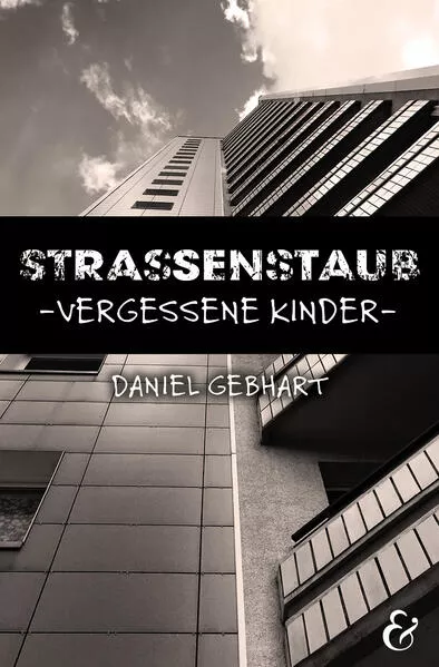 Cover: Strassenstaub: Vergessene Kinder – Daniel Gebhart – Roman