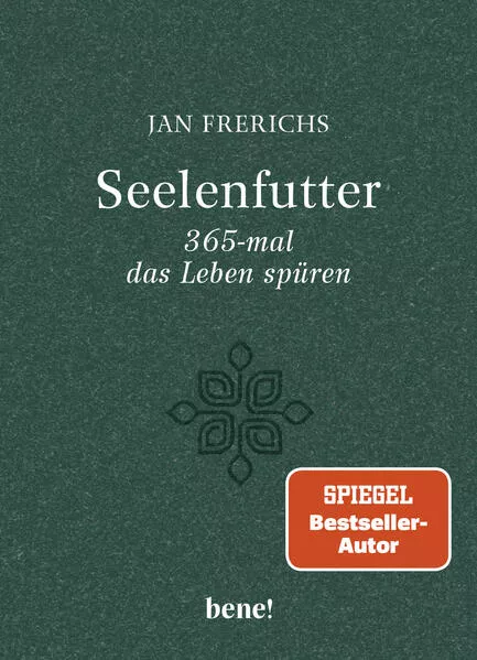 Seelenfutter – 365-mal das Leben spüren