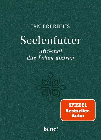 Seelenfutter – 365-mal das Leben spüren