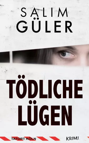 Cover: Tödliche Lügen - Tatort Köln
