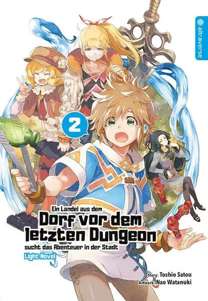 Cover: Ein Landei aus dem Dorf vor dem letzten Dungeon sucht das Abenteuer in der Stadt Light Novel 02