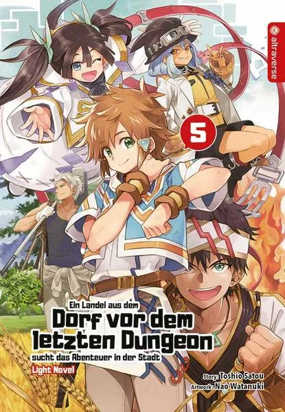 Cover: Ein Landei aus dem Dorf vor dem letzten Dungeon sucht das Abenteuer in der Stadt Light Novel 05