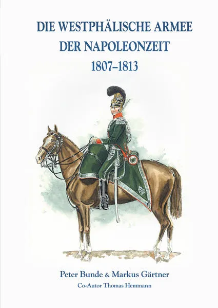 Cover: Die Westphälische Armee der Napoleonzeit 1807-1813