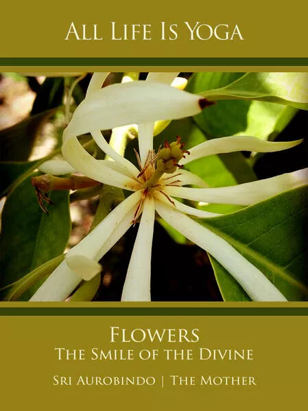 Cover: All Life Is Yoga: Flowers – The Smile of the Divine