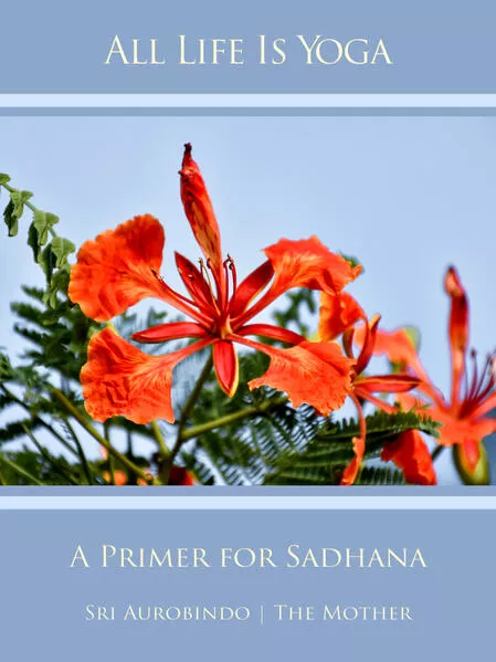 Cover: All Life Is Yoga: A Primer for Sadhana