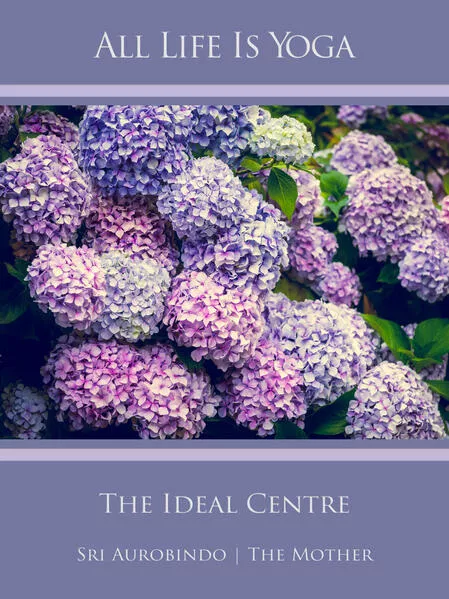 Cover: All Life Is Yoga: The Ideal Centre