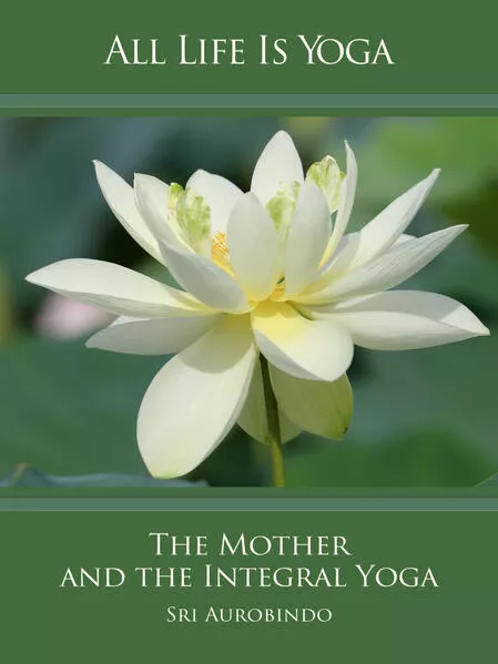 Cover: All Life Is Yoga: The Mother and the Integral Yoga